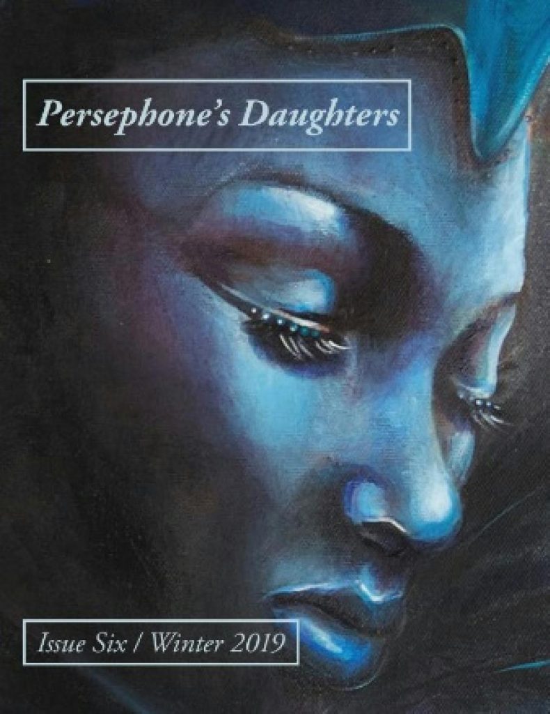 Cover page Persephone's Daughters literary magazine Issue Six/ Winter 2019, image of a blue skinned woman with her eyes closed.